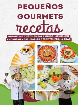cover image of Pequeños Gourmets, Recetas Nutritivas y Fáciles para Niños